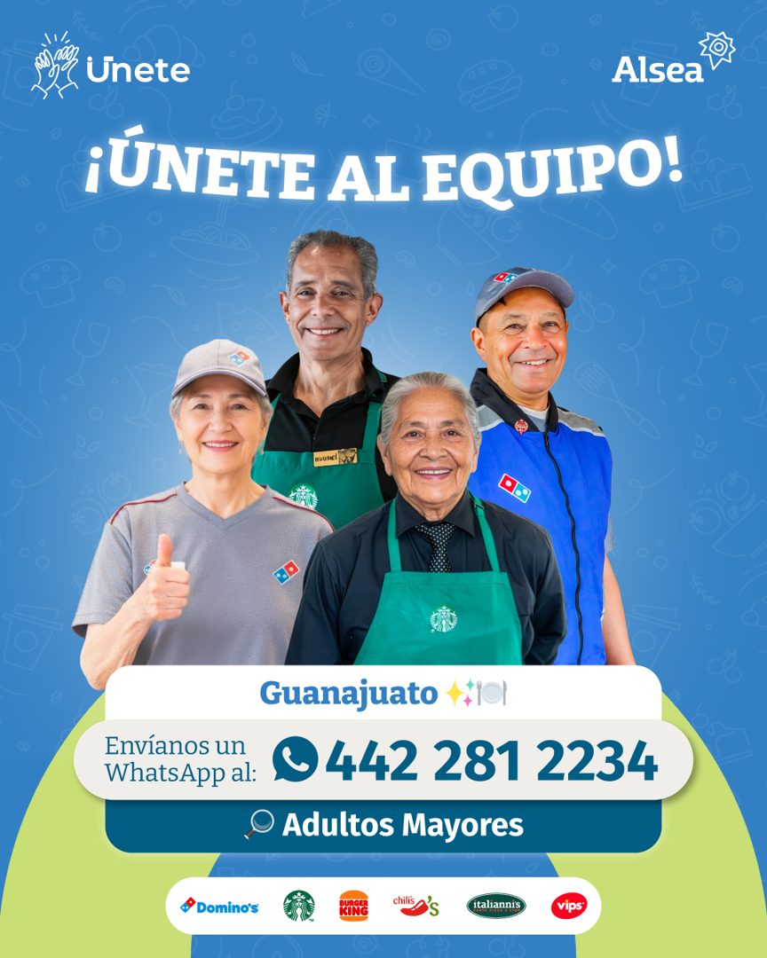 Banner del anuncio de la vacante: Unete · Alsea · ¡ÚNETE AL EQUIPO! · manuel go · Envíanos un · WhatsApp al: · Guanajuato 1$101 · 442 281 2234 · • Adultos Mayores · Domino's 