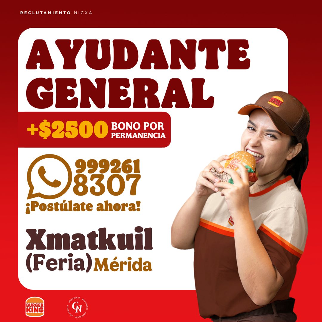 Banner del anuncio de la vacante: RECLUTAMIENTO NICXA · AYUDANTE · GENERAL · +52500F · BONO POR · 999261 · 8307 · ¡Postúlate ahora! · Xmatkuil · (Feria) Mérida · BURGER · KIN