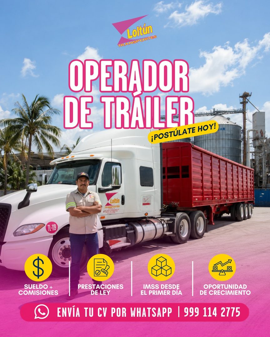 Banner del anuncio de la vacante: Loltun · TR · ANSPORTES · OPERADOR · DE TRAILER · ¡POSTÚLATE HOY! · AR · Lohtún · T1-19 · $ · SUELDO + · COMISIONES · PRESTACIONES · DE LEY 