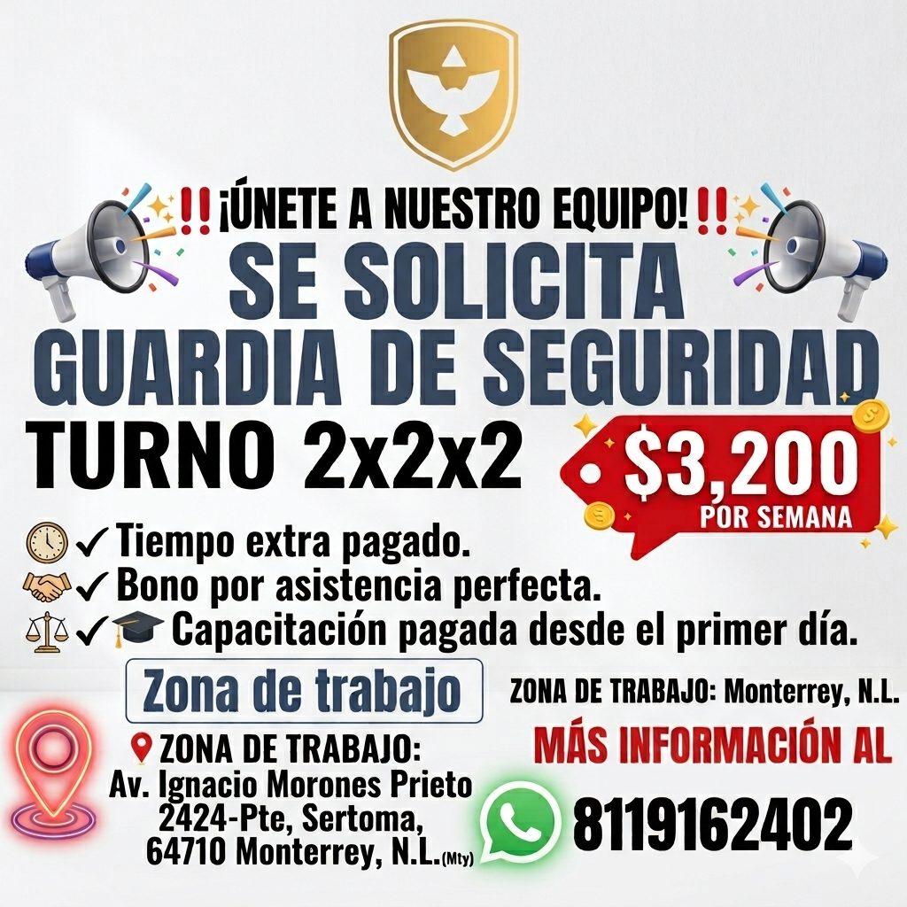 Banner del anuncio de la vacante: ¡ÚNETE A NUESTRO EQUIPO!!! · SE SOLICITA · GUARDIA DE SEGURIDAD · TURNO 2x2x2 · • $3,200 · POR SEMANA · ‹ Tiempo extra pagado. · v Bono por 