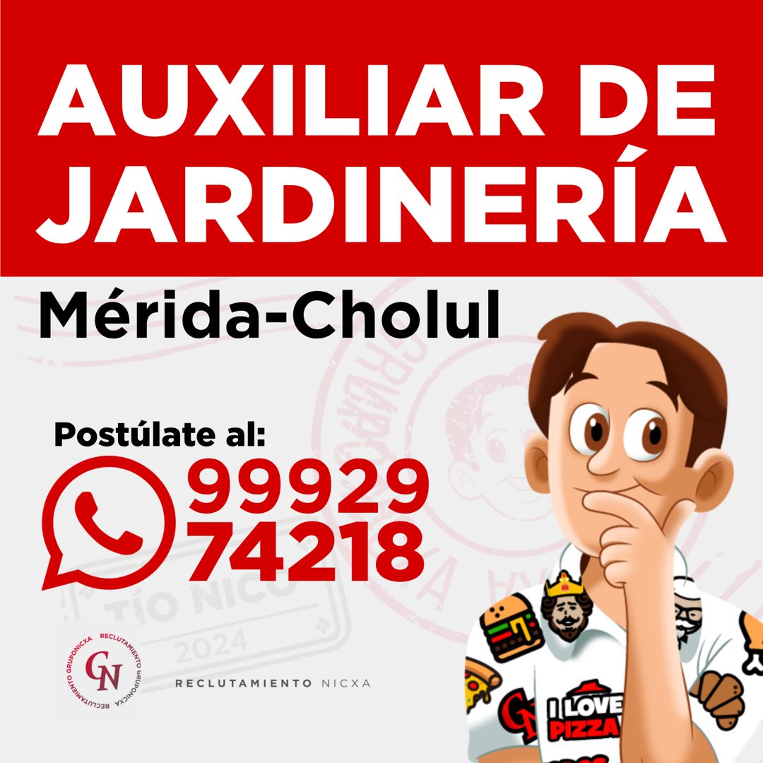 Banner del anuncio de la vacante: AUXILIAR DE · JARDINERÍA · Mérida-Cholul · Postúlate al: · 99929 · 74218 · TIO · GRUPONICKA · RECLUTAMIENTO · bxaInodn · 2024 · RECLUTAMIENT