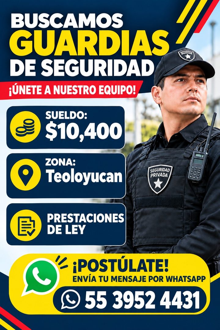 Banner del anuncio de la vacante: BUSCAMOS · GUARDIAS · DE SEGURIDAD · ¡ÚNETE A NUESTRO EQUIPO! · PRIVADA · SUELDO: · $10,400 · ZONA: · Teoloyucan · SEGURIDAD · PRIVADA · PRE