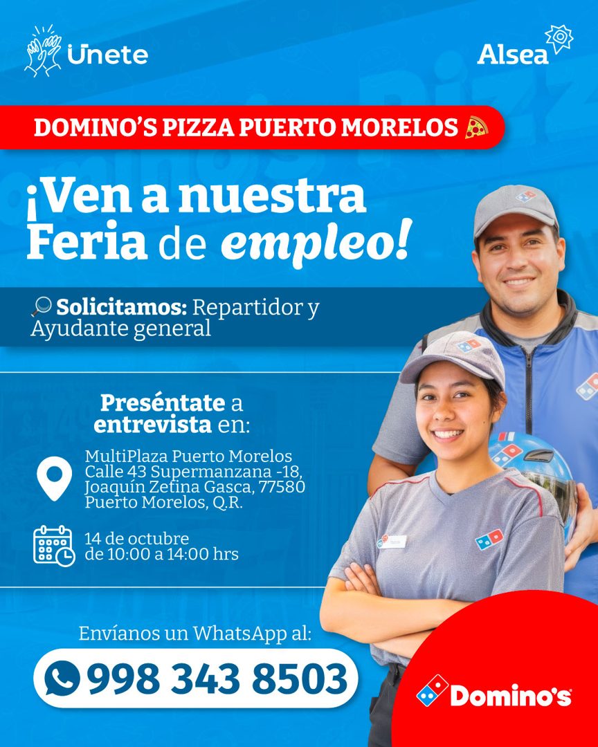 Banner del anuncio de la vacante: Unete · Alsea · DOMINO'S PIZZA PUERTO MORELOS · ¡Ven a nuestra · Feria de empleo! · • Solicitamos: Repartidor y · Ayudante general · Presént