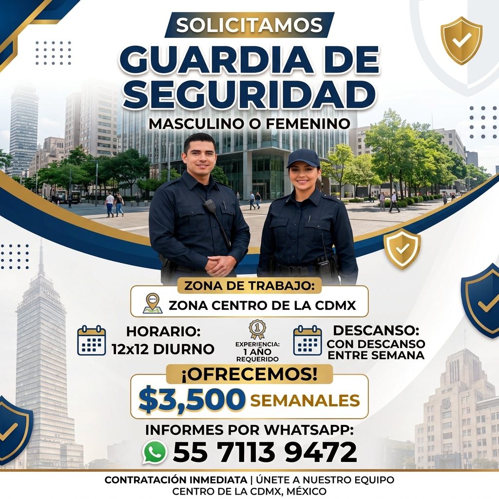 Banner del anuncio de la vacante: SOLICITAMOS · GUARDIA DE · SEGURIDAD · MASCULINO O FEMENINO · ZONA DE TRABAJO: · ZONA CENTRO DE LA CDMX · HORARIO: · 12x12 DIURNO · EXPERIEN