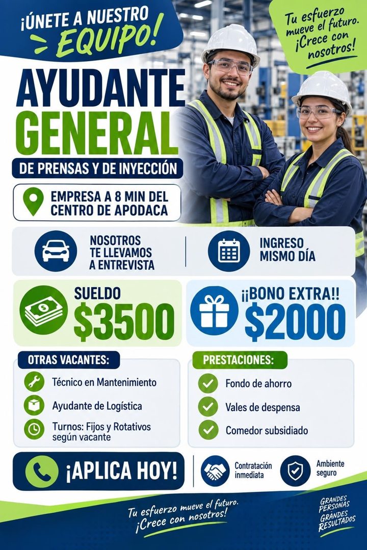 Banner del anuncio de la vacante: ¡ÚNETE A NUESTRO · EQUIPO! · AYUDANTE · GENERAL · DE PRENSAS Y DE INYECCIÓN · EMPRESA A 8 MIN DEL · CENTRO DE APODACA · NOSOTROS · TE LLEVAM