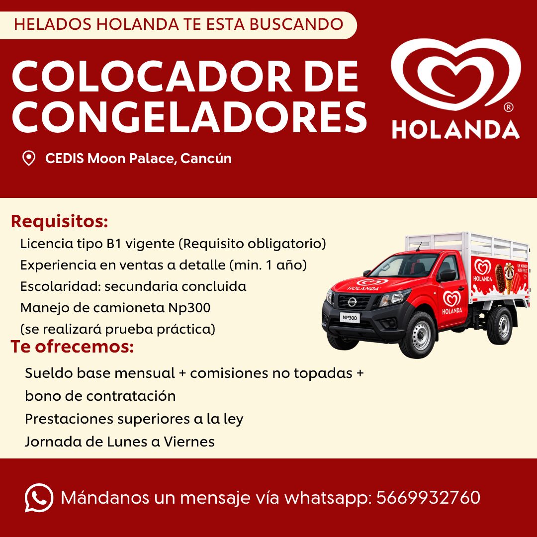 Banner del anuncio de la vacante: HELADOS HOLANDA TE ESTA BUSCANDO · COLOCADOR DE · CONGELADORES · CEDIS Moon Palace, Cancún · HOLANDA · Requisitos: · Licencia tipo B1 vigent