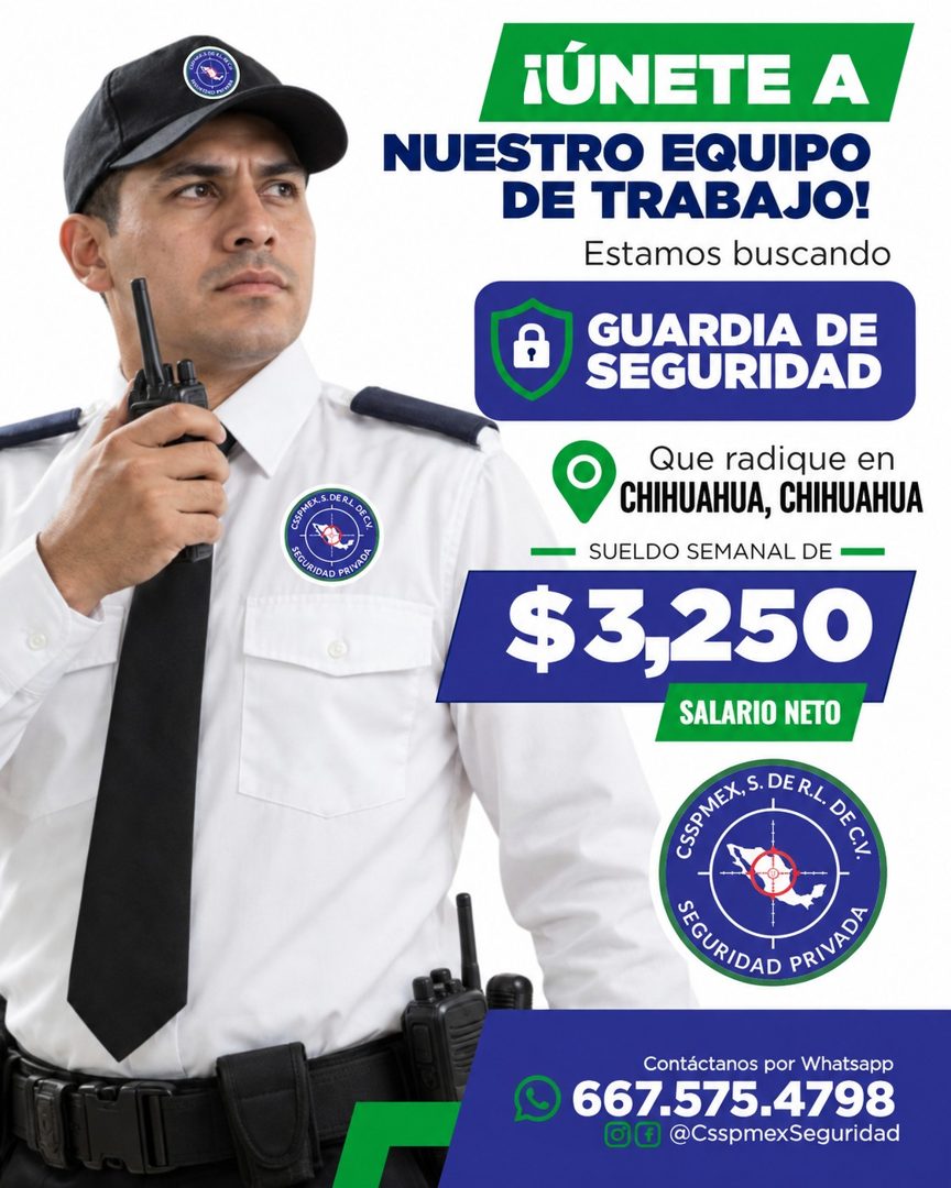 Banner del anuncio de la vacante: ¡ÚNETE A · NUESTRO EQUIPO · DE TRABAJO! · Estamos buscando · GUARDIA DE · SEGURIDAD · Que radique en · CHIHUAHUA, CHIHUAHUA · SUELDO SEMANAL