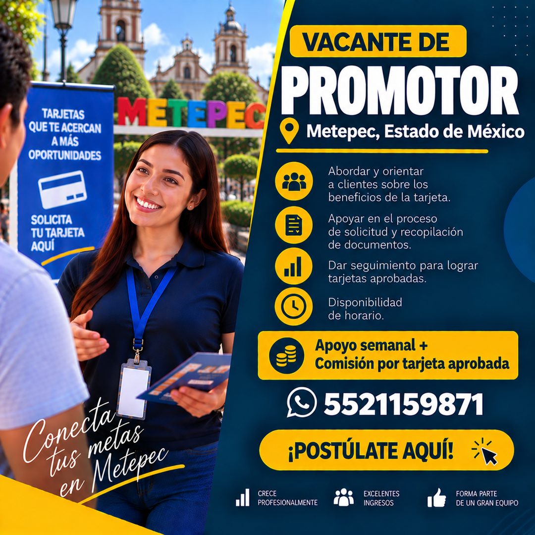 Banner del anuncio de la vacante: TARJETAS · QUE TE ACERCAN · A MÁS · OPORTUNIDADES · METEPEC · SOLICITA · TU TARJETA · AQUÍ · Conecta · metas · Tus · Metepec · en · VACANTE 