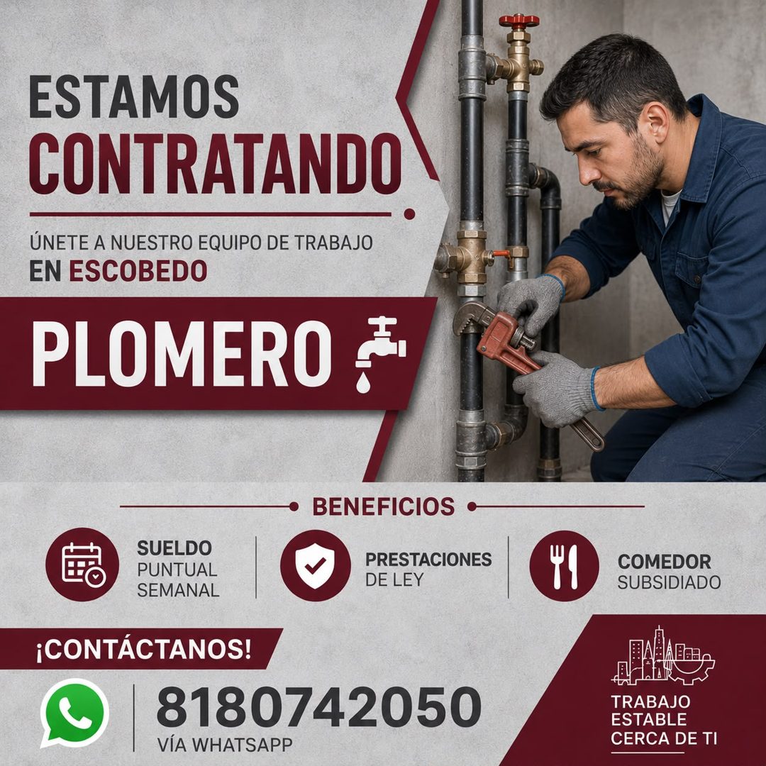 Banner del anuncio de la vacante: ESTAMOS · CONTRATANDO · ÚNETE A NUESTRO EQUIPO DE TRABAJO · EN ESCOBEDO · PLOMERO * · → BENEFICIOS • · SUELDO · PUNTUAL · SEMANAL · PRESTACI