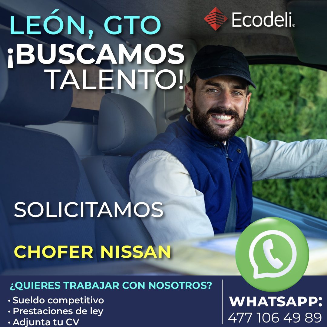 Banner del anuncio de la vacante: LEÓN, GTO · ¡BUSCAMOS · TALENTO! · Ecodeli. · SOLICITAMOS · CHOFER NISSAN · ¿QUIERES TRABAJAR CON NOSOTROS? · • Sueldo competitivo · • Prest