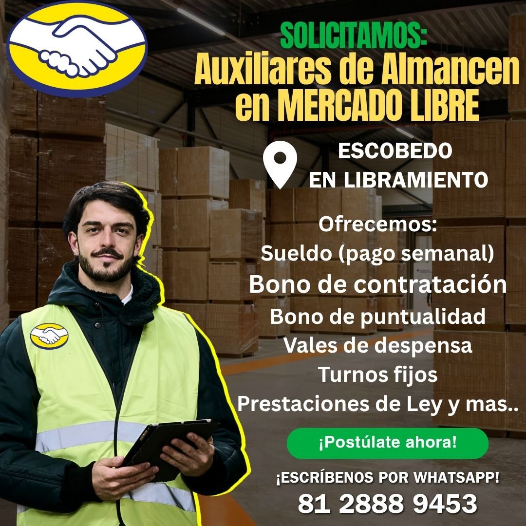 Banner del anuncio de la vacante: SOLICITAMOS: · Auxiliares de Almancen · en MERCADO LIBRE · ESCOBEDO · EN LIBRAMIENTO · Ofrecemos: · Sueldo (pago semanal) · Bono de contrata
