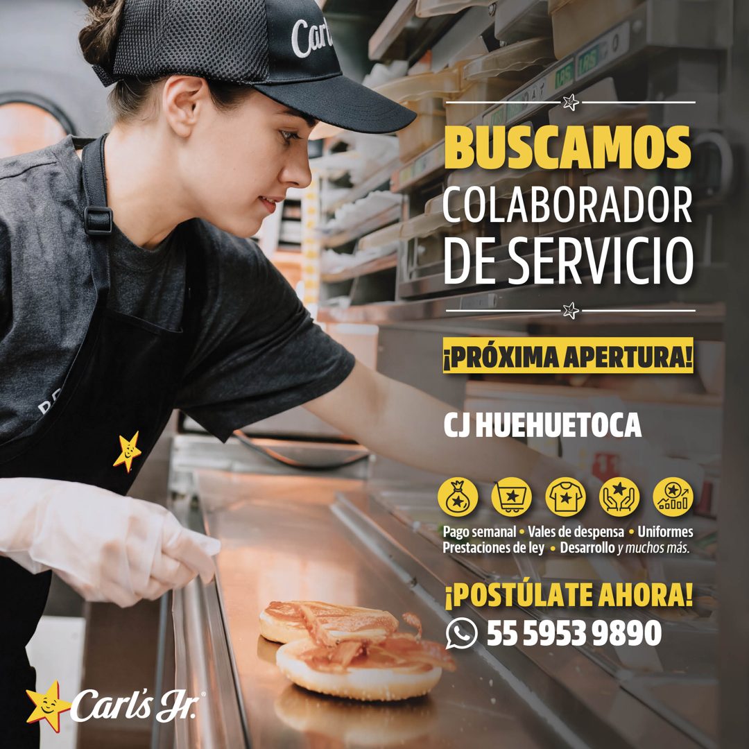 Banner del anuncio de la vacante: Can · Carl's Tr. · BUSCAMOS · COLABORADOR · DE SERVICIO · ¡PRÓXIMA APERTURA! · CJ HUEHUETOCA · 66000 · Pago semanal • Vales de despensa • Un