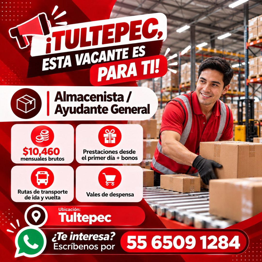 Banner del anuncio de la vacante: ¡TULTEPEC, · ESTA VACANTE ES · PARA TI! · Almacenista / · Ayudante General · $10,460 · mensuales brutos · Prestaciones desde · el primer día