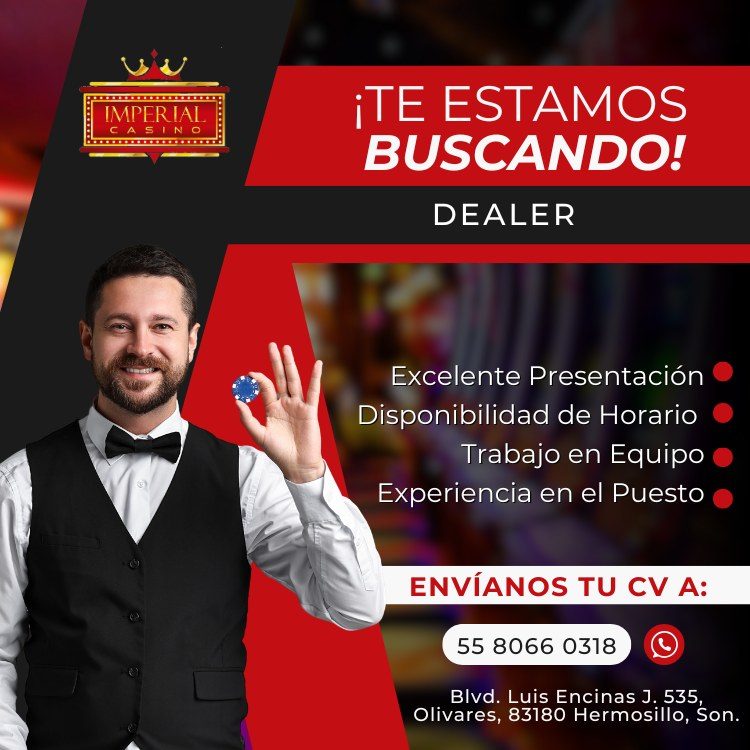 Banner del anuncio de la vacante: IMPERIAL · CASINO · 1000000000000000 · ¡TE ESTAMOS · BUSCANDO! · DEALER · Excelente Presentación • · Disponibilidad de Horario • · Trabajo e