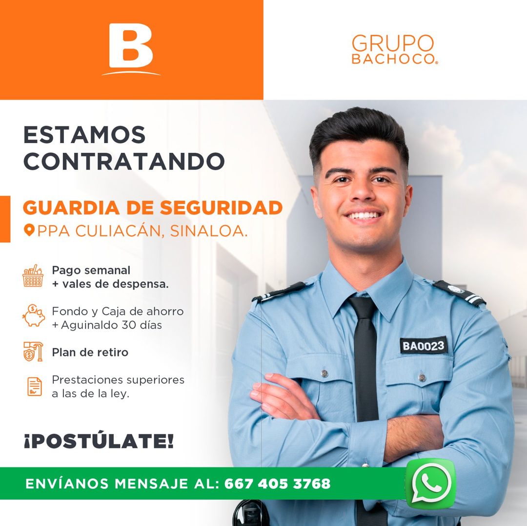 Banner del anuncio de la vacante: GRUPO · BACHOCO. · ESTAMOS · CONTRATANDO · GUARDIA DE SEGURIDAD · OPPA CULIACÁN, SINALOA. · Pago semanal · + vales de despensa. · Fondo y Ca