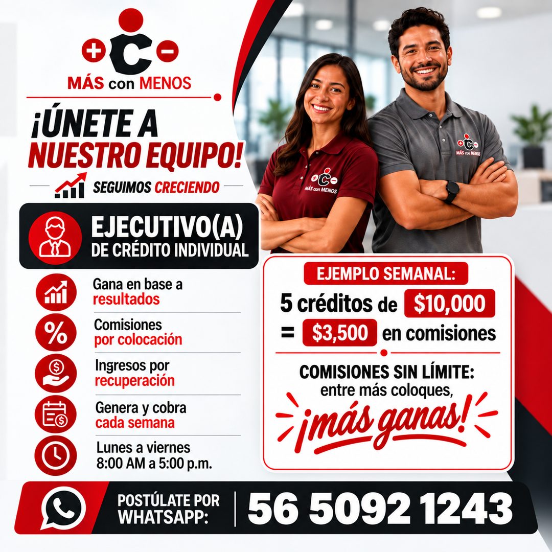 Banner del anuncio de la vacante: MÁS con MENOS · ¡ÚNETE A · NUESTRO EQUIPO! · SEGUIMOS CRECIENDO · EJECUTIVO(A) · DE CRÉDITO INDIVIDUAL · Gana en base a · resultados · Comis