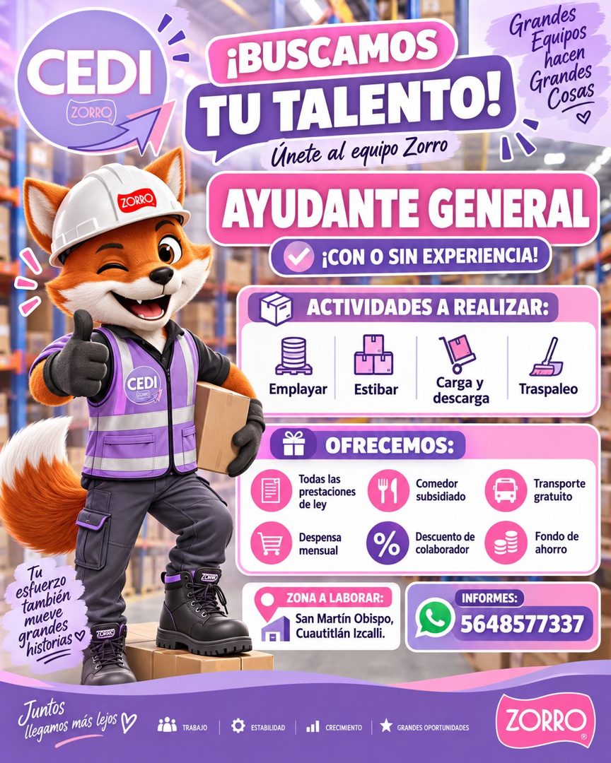 Banner del anuncio de la vacante: CEDI · ZORRO · ZORRO · ¡BUSCAMOS · TU TALENTO! · Grandes · Equipos · hacen · Grandes · Cosas · Únete al equipo Zorro · AYUDANTE GENERAL · ¡C