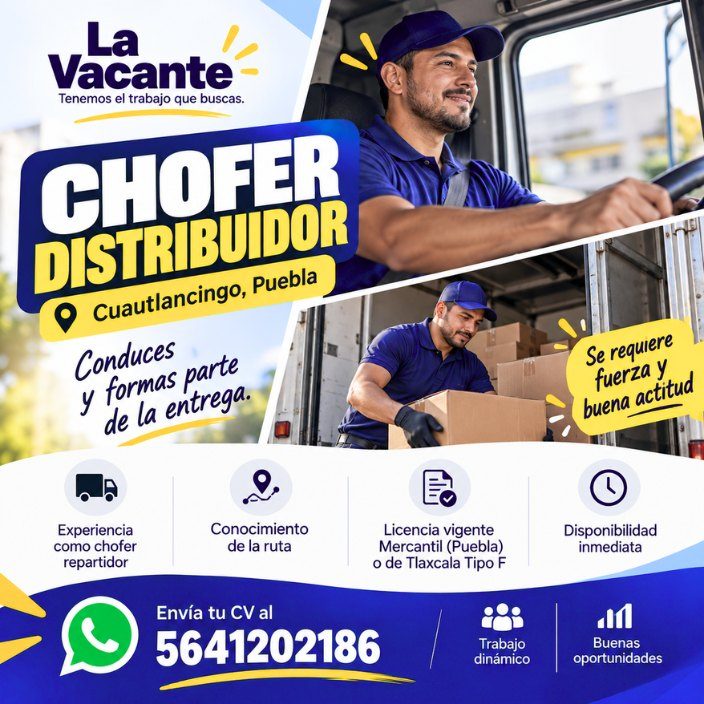 Banner del anuncio de la vacante: La · Vacante · Tenemos el trabajo que buscas. · CHOFER · DISTRIBUIDOR · Cuautlancingo, Puebla · Conduces · y formas parte · de la entrega. ·
