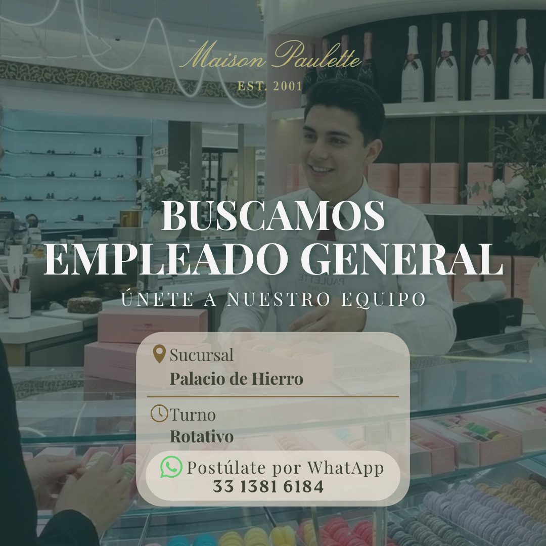 Banner del anuncio de la vacante: Maison Paulette · EST. 2001 · BUSCAMOS · EMPLEADO GENERAL · ÚNETE A NUESTRO EQUIPO · Sucursal · Palacio de Hierro · UTurno · Rotativo · Post