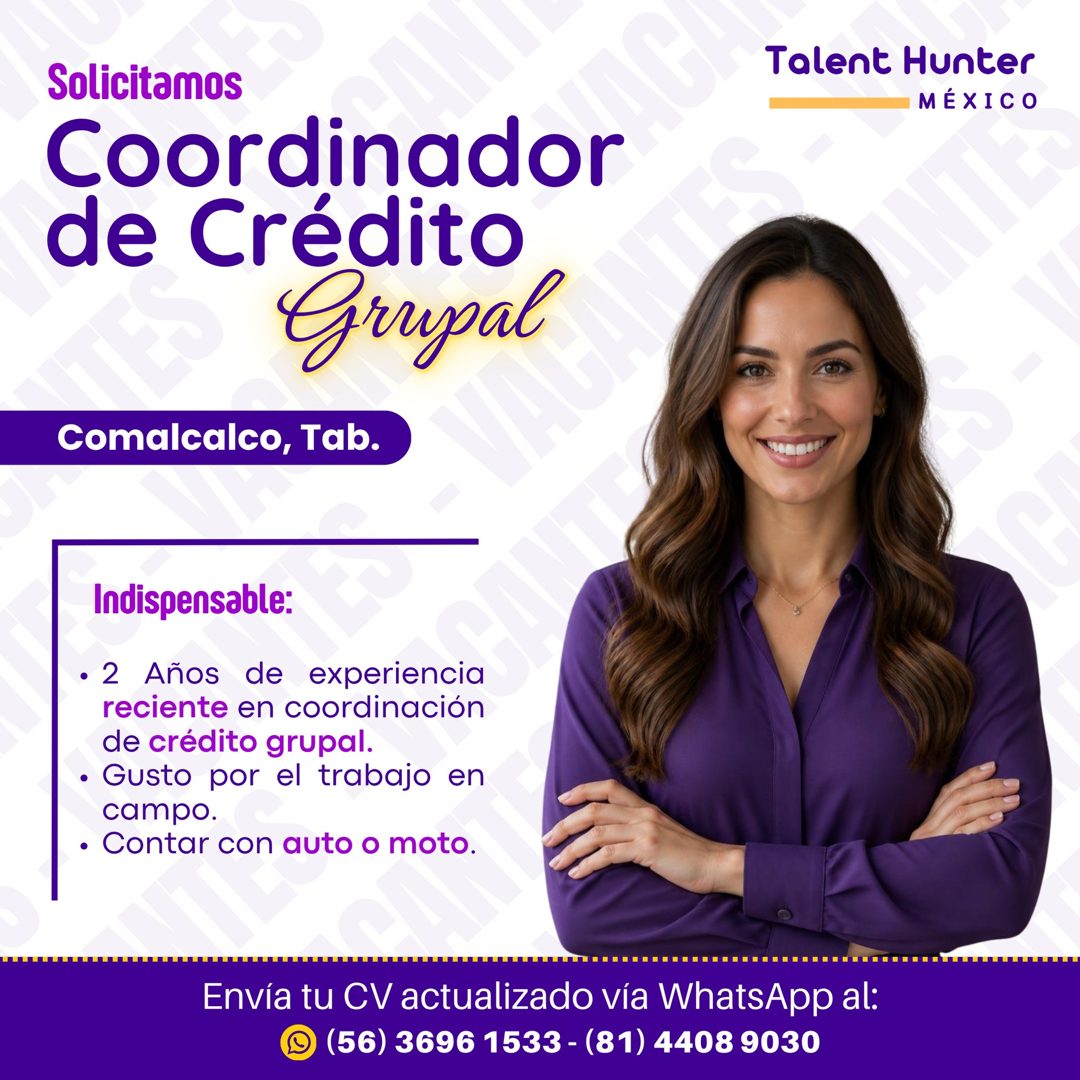 Banner del anuncio de la vacante: Solicitamos · Coordinador · de Crédito · Grupal · Comalcalco, Tab. · Talent Hunter · MÉXICO · Indispensable: · • 2 Años de experiencia · rec