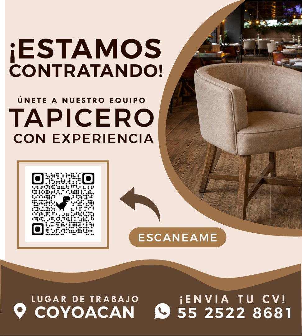 Banner del anuncio de la vacante: ¡ESTAMOS · CONTRATANDO! · ÚNETE A NUESTRO EQUIPO · TAPICERO · CON EXPERIENCIA · ESCANEAME · LUGAR DE TRABAJO · • COYOACAN · ¡ENVIA TU CV! · 