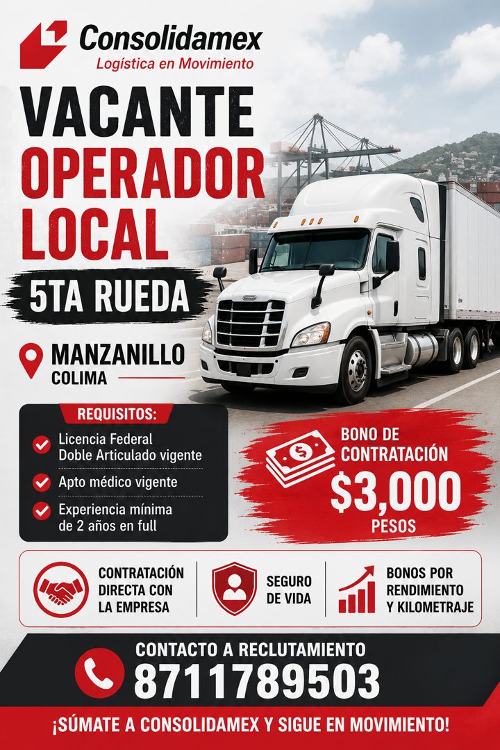 Banner del anuncio de la vacante: Consolidamex · Logística en Movimiento · VACANTE · OPERADOR · LOCAL · 5TA RUEDA · MANZANILLO · COLIMA · REQUISITOS: · Licencia Federal · Dob