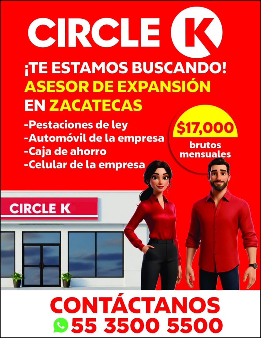 Banner del anuncio de la vacante: CIRCLE · K · ¡TE ESTAMOS BUSCANDO! · ASESOR DE EXPANSIÓN · EN ZACATECAS · -Pestaciones de ley · -Automóvil de la empresa · -Caja de ahorro ·