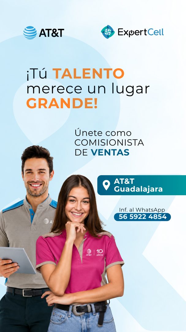 Banner del anuncio de la vacante: AT&T · ExuertCell · ¡Tú TALENTO · merece un lugar · GRANDE! · Únete como · COMISIONISTA · DE VENTAS · AT&T · Guadalajara · Inf. al WhatsApp 