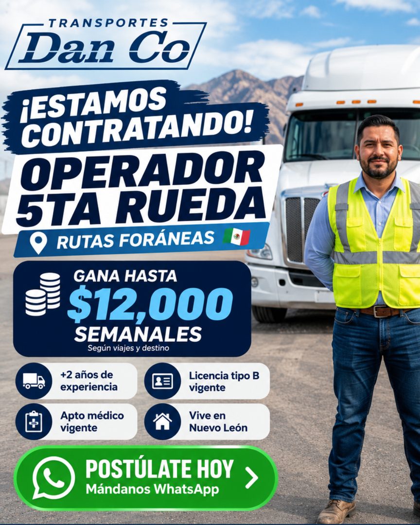Banner del anuncio de la vacante: TRANSPORTES - · Dan Co · ¡ESTAMOS · CONTRATANDO! · OPERADOR · 5TA RUEDA · • RUTAS FORÁNEAS · GANA HASTA · $12,000 · SEMANALES · Según viajes