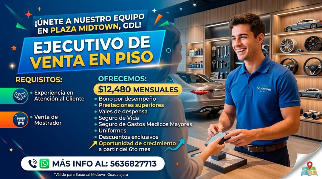 Banner del anuncio de la vacante: ¡ÚNETE A NUESTRO EQUIPO · EN PLAZA MIDTOWN, GDL! · EJECUTIVO DE · VENTA EN PISO · REQUISITOS: · • Experiencia en · Atención al Cliente · Ven