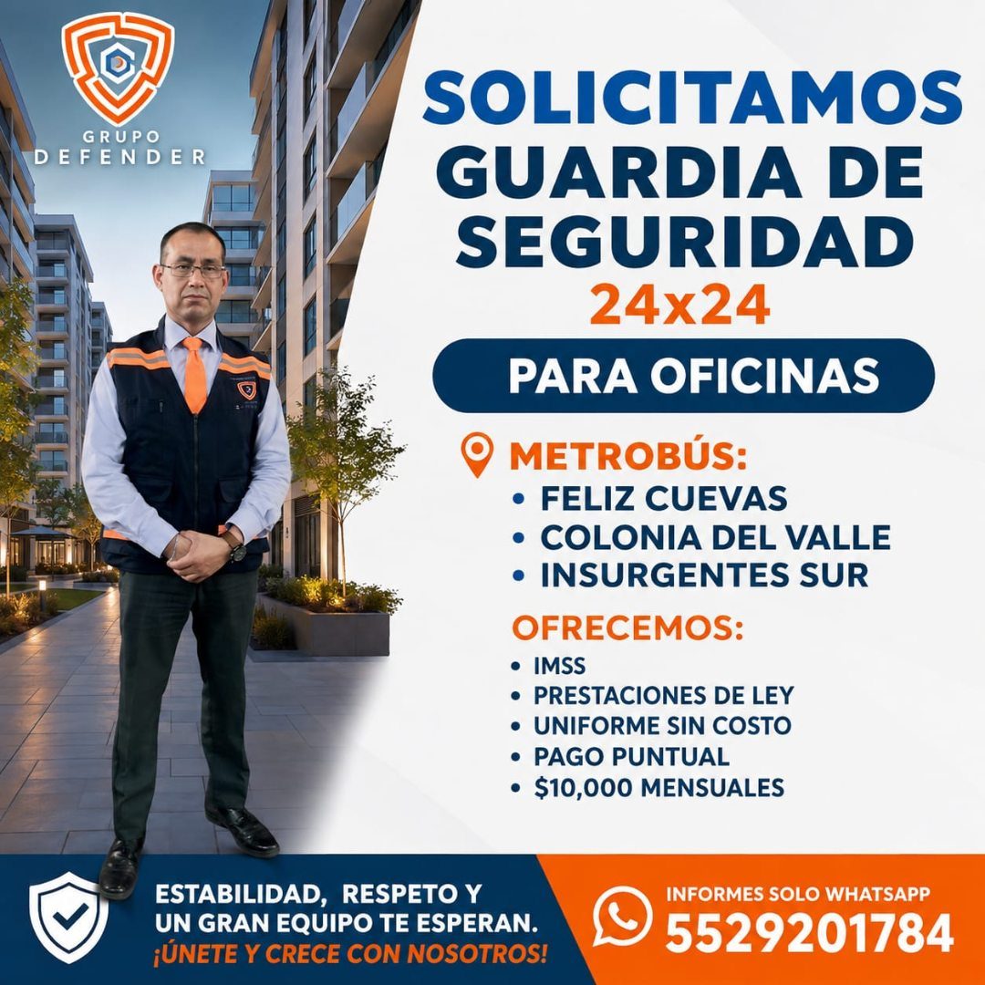 Banner del anuncio de la vacante: GRUPO · DEFENDER · SOLICITAMOS · GUARDIA DE · SEGURIDAD · 24x24 · PARA OFICINAS · O METROBÚS: · • FELIZ CUEVAS · • COLONIA DEL VALLE · • INS