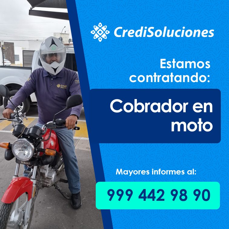 Banner del anuncio de la vacante: • CrediSoluciones · Estamos · contratando: · Cobrador en · moto · Mayores informes al: · 999 442 98 90