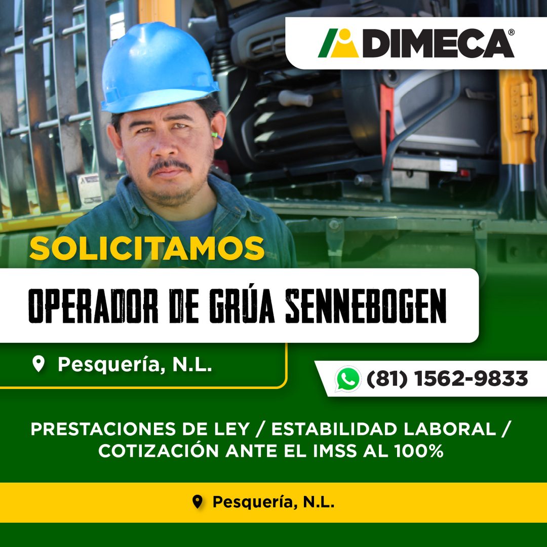 Banner del anuncio de la vacante: DIMECA · SOLICITAMOS · OPERADOR CE GRUA SENNEBOGEN · • Pesquería, N.L. · (81) 1562-9833 · PRESTACIONES DE LEY / ESTABILIDAD LABORAL / · COTI
