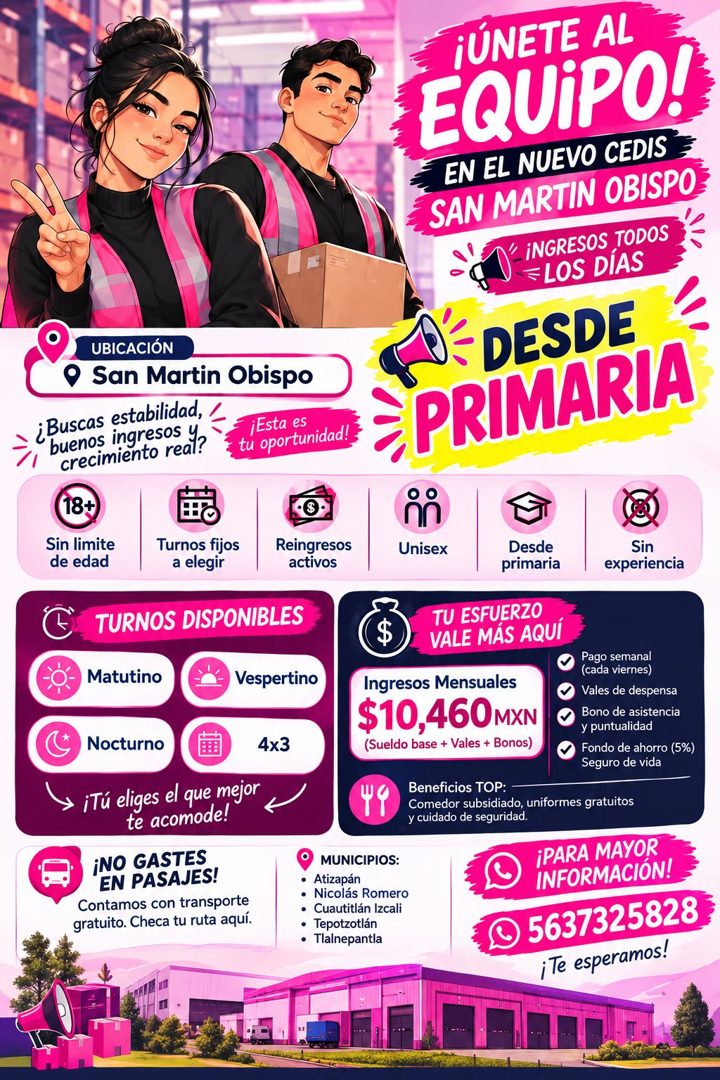 Banner del anuncio de la vacante: ¡ÚNETE AL · EQUIPO! · EN EL NUEVO CEDIS · SAN MARTIN OBISPO · - iNGRESOS TODOS · = LOS DÍAS · DESDE · -PRIMARIA · UBICACIÓN · • San Martin O