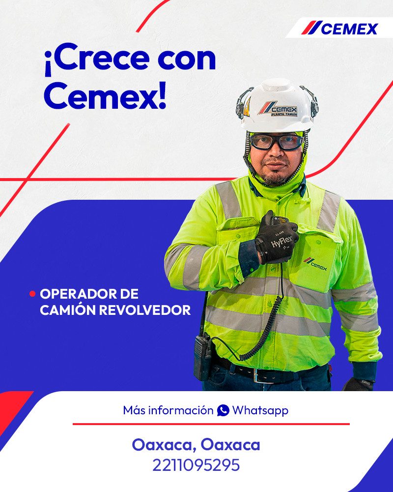 Banner del anuncio de la vacante: ¡Crece con · Cemex! · CEMEX · PLANTA TAMUIN · HyfteN · • OPERADOR DE · CAMIÓN REVOLVEDOR · Más información & Whatsapp · Oaxaca, Oaxaca · 221