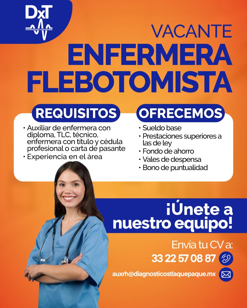 Banner del anuncio de la vacante: DXT · Л · DIAGNÓSTICOS TLAQUEPAQUE · V · VACANTE · ENFERMERA · FLEBOTOMISTA · REQUISITOS · • Auxiliar de enfermera con · diploma, TLC, técni