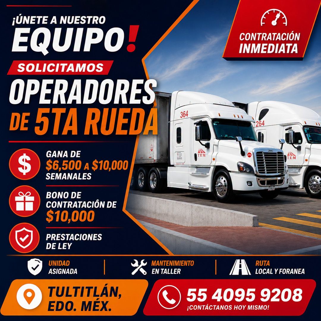Banner del anuncio de la vacante: ¡ÚNETE A NUESTRO · EQUIPO! · SOLICITAMOS · OPERADORES · DE 5TA RUEDA · $ · GANA DE · $6,500 A $10,000 · SEMANALES · BONO DE · CONTRATACIÓN D