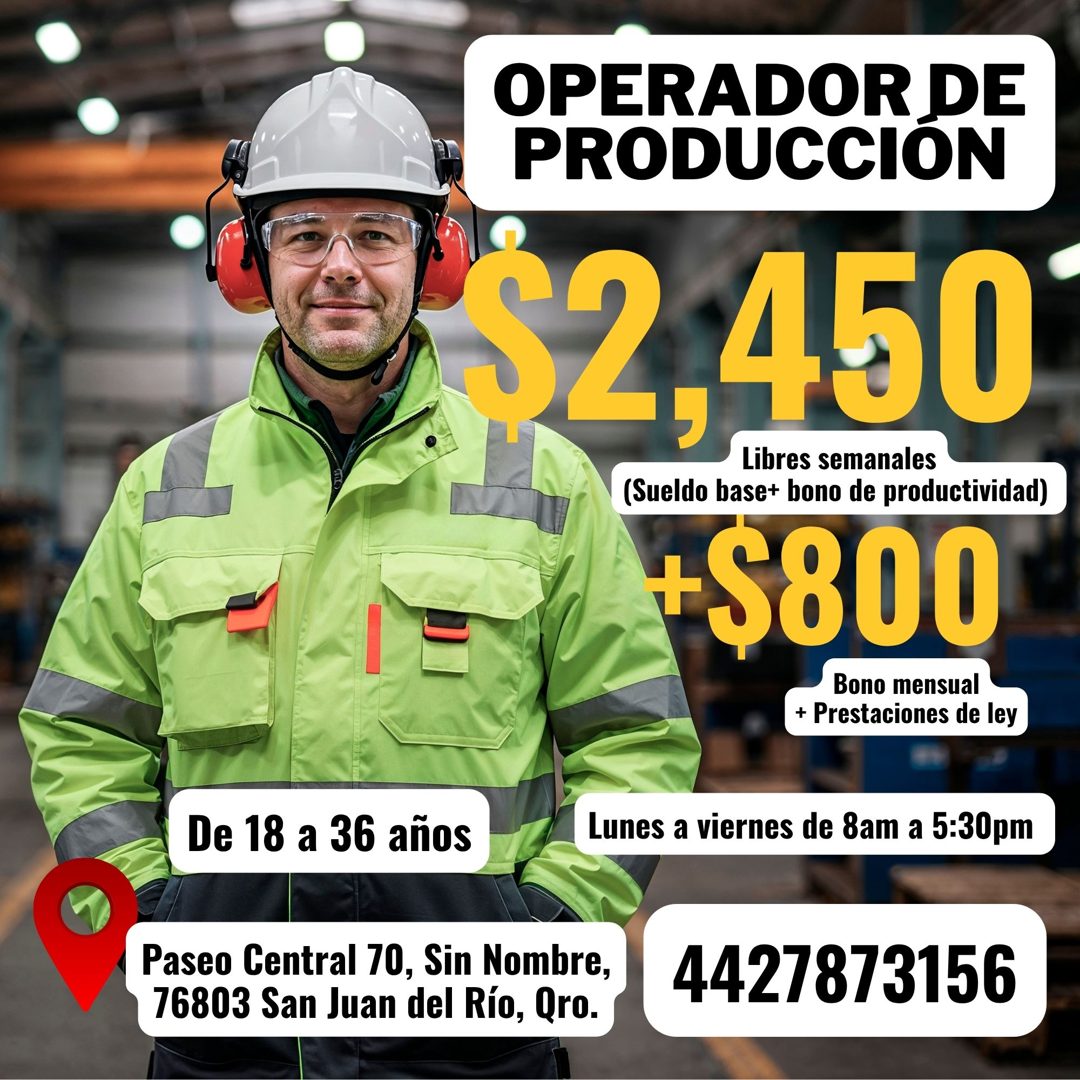 Banner del anuncio de la vacante: De 18 a 36 años · Paseo Central 70, Sin Nombre, · 76803 San Juan del Río, Qro. · OPERADOR DE · PRODUCCION · $2,450 · (Sueldo base+ bono de p