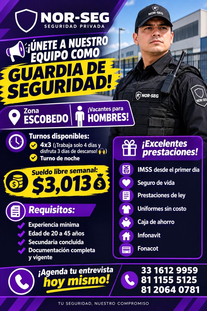 Banner del anuncio de la vacante: NOR-SEG · SEGURIDAD PRIVADA · ¡ÚNETE A NUESTRO · EQUIPO COMO · GUARDIA DE · SEGURIDAD! · Zona · ESCOBEDO · ¡Vacantes para · HOMBRES! · Turno
