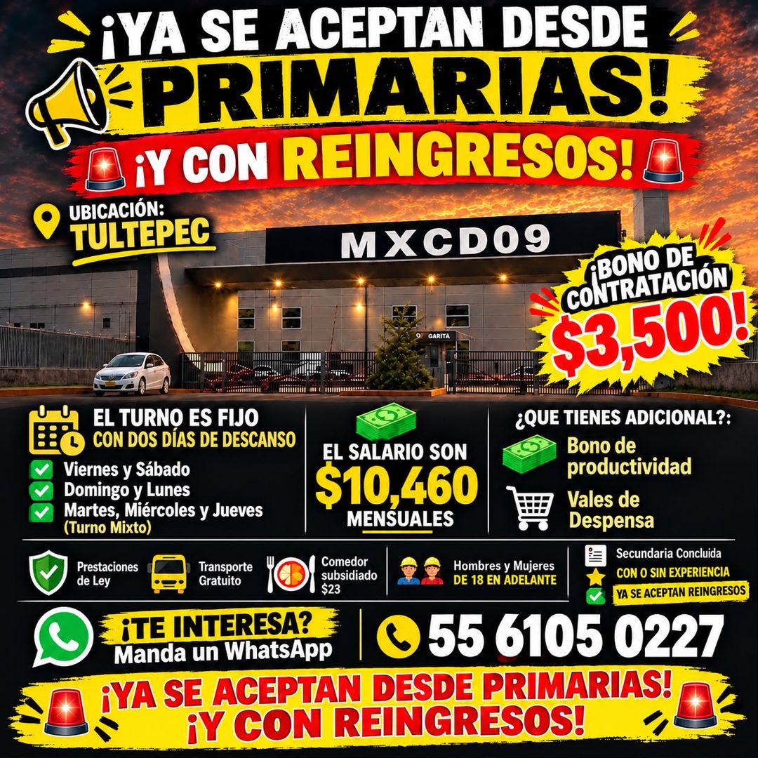 Banner del anuncio de la vacante: ¡YA SE ACEPTAN DESDE · PRIMARIAS! · ¡Y CON REINGRESOS! · UBICACIÓN: · TULTEPEC · M XCD09 · GARITA · BONO DE · 53,500 · CONTRATACIÓN · EL TUR