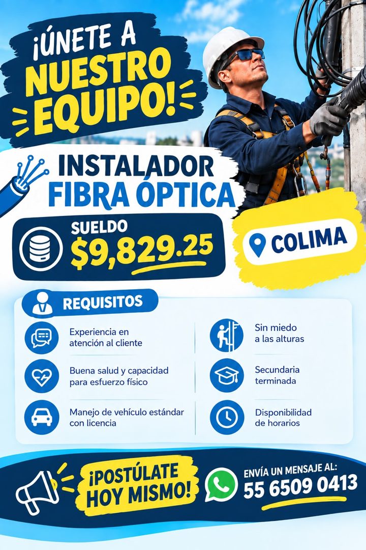 Banner del anuncio de la vacante: ¡ÚNETE A · NUESTRO · =EQUIPO!- · • INSTALADOR · FIBRA OPTICA · SUELDO · $9,829.25 · REQUISITOS · Experiencia en · atención al cliente · Buen