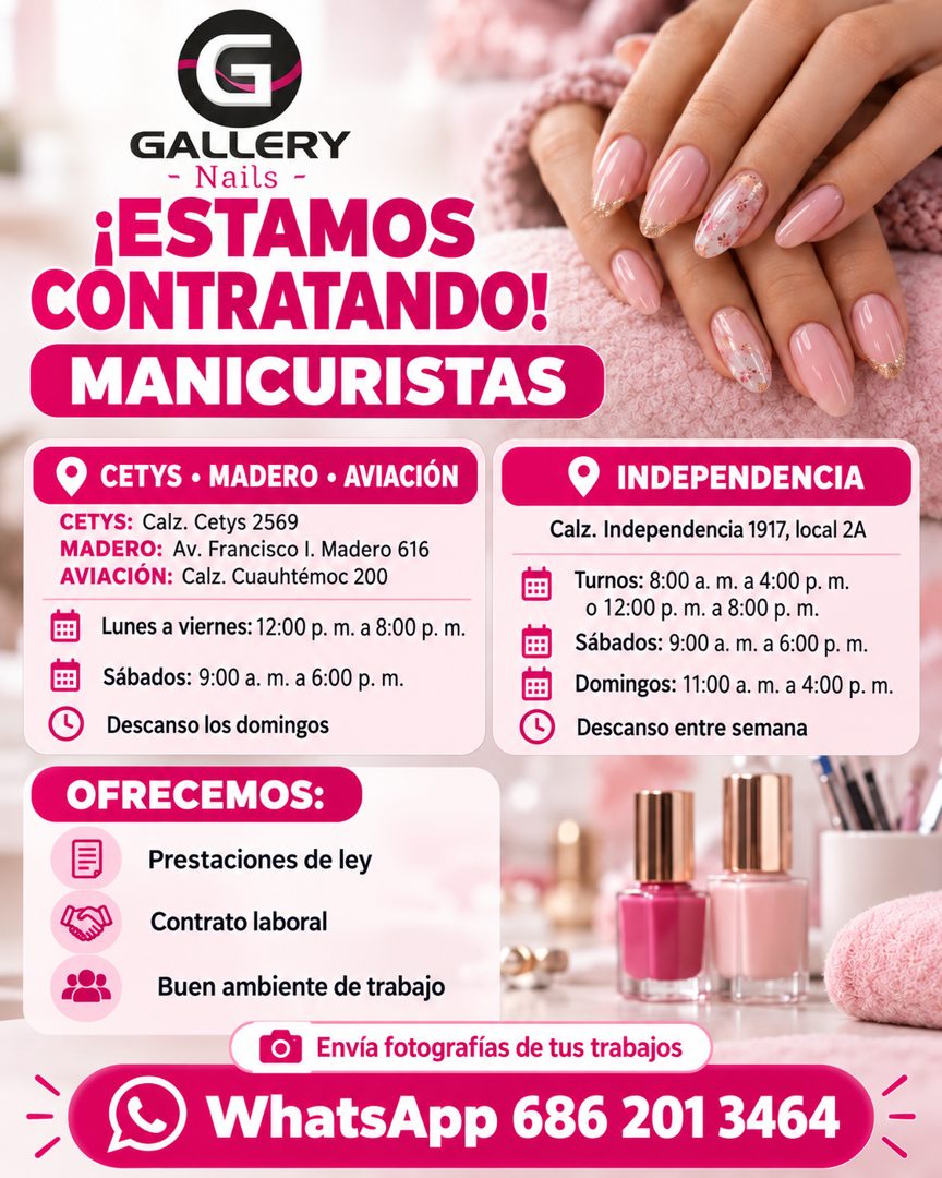 Banner del anuncio de la vacante: G · GALLERY · - Nails - · ¡ESTAMOS · CÓNTRATANDO! · MANICURISTAS · CETYS • MADERO • AVIACIÓN · CETYS: Calz. Cetys 2569 · MADERO: Av. Francis