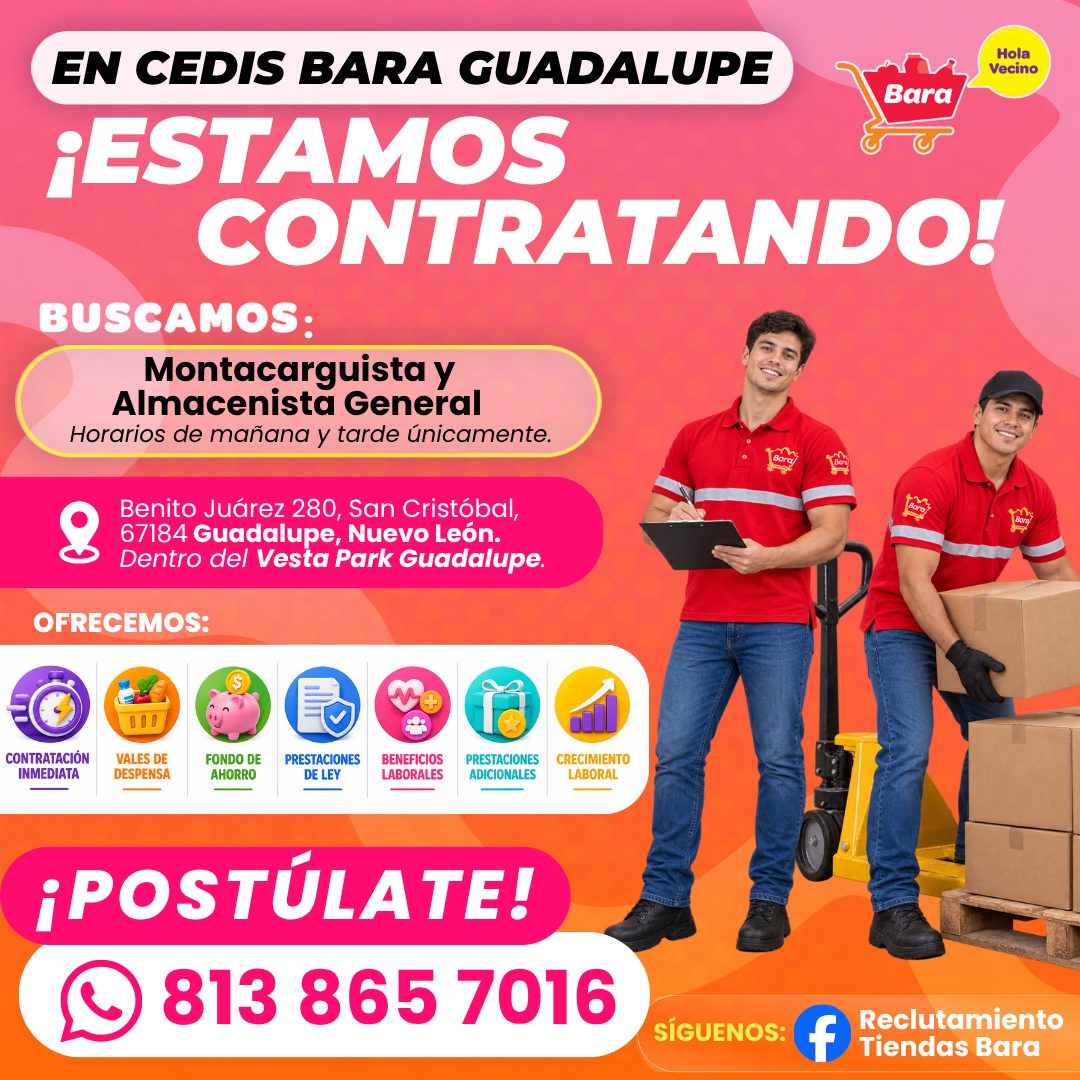 Banner del anuncio de la vacante: EN CEDIS BARA GUADALUPE · Hola · Vecino · Bara · ¡ESTAMOS · CONTRATANDO! · BUSCAMOS: · Montacarguista y · Almacenista General · Horarios de 
