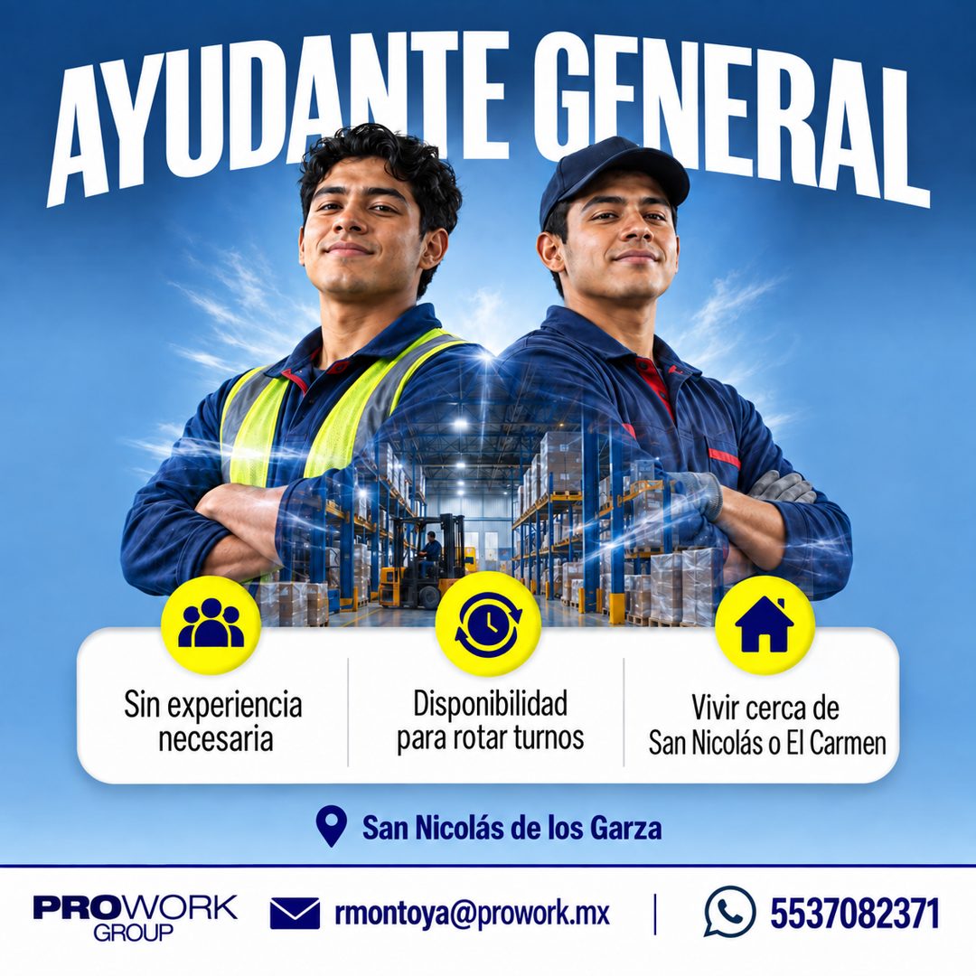 Banner del anuncio de la vacante: AYUDANIE GENERAL · Sin experiencia · necesaria · PROWORK · GROUP · Disponibilidad · para rotar turnos · San Nicolás de los Garza · rmontoya@
