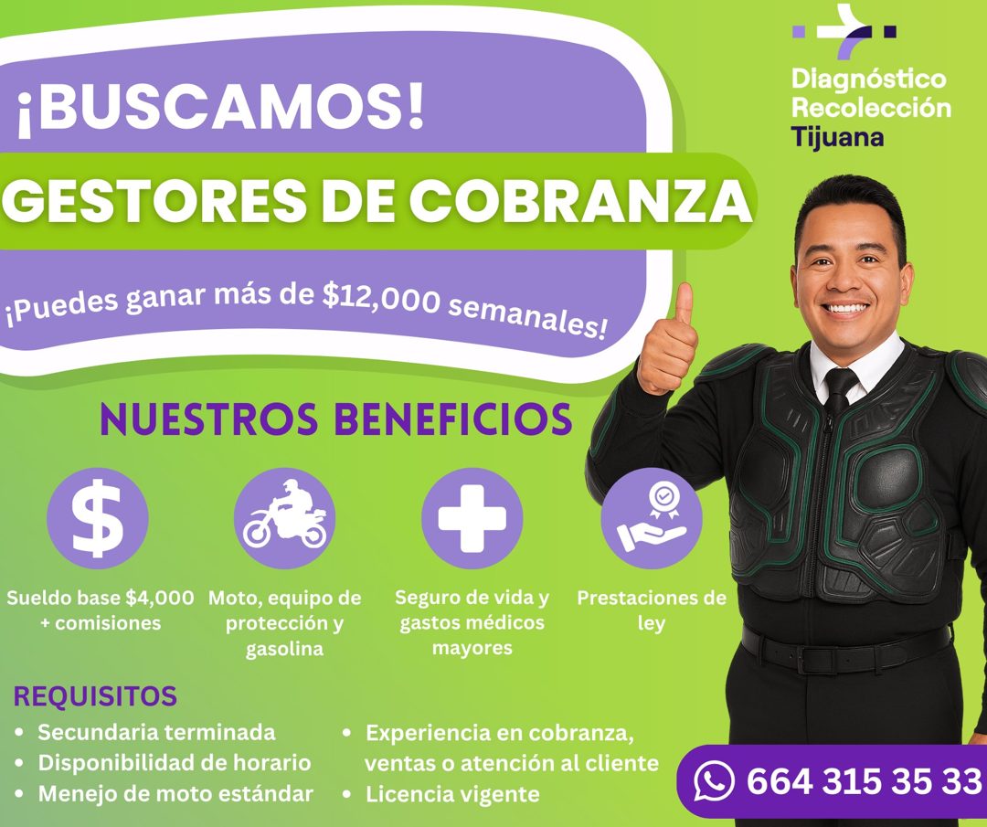 Banner del anuncio de la vacante: ¡BUSCAMOS! · GESTORES DE COBRANZA · Diagnóstico · Recolección · Tijuana · ¡Puedes ganar más de $12,000 semanales! · NUESTROS BENEFICIOS · $ 
