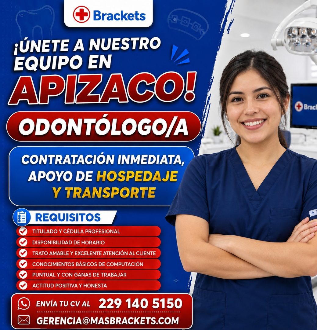 Banner del anuncio de la vacante: Brackets · ¡ÚNETE A NUESTRO · EQUIPO EN · APIZACO! · ODONTÓLOGO/A · CONTRATACIÓN INMEDIATA, · APOYO DE HOSPEDAJE · Y TRANSPORTE · REQUISITOS
