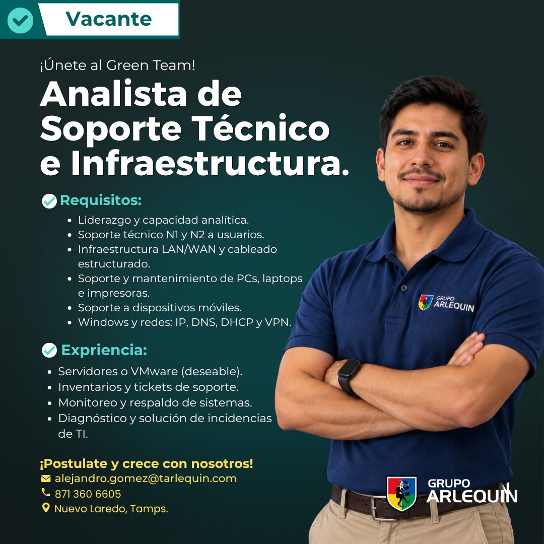 Banner del anuncio de la vacante: Vacante · ¡Únete al Green Team! · Analista de · Soporte Técnico · e Infraestructura. · > Requisitos: · • Liderazgo y capacidad analítica. · 