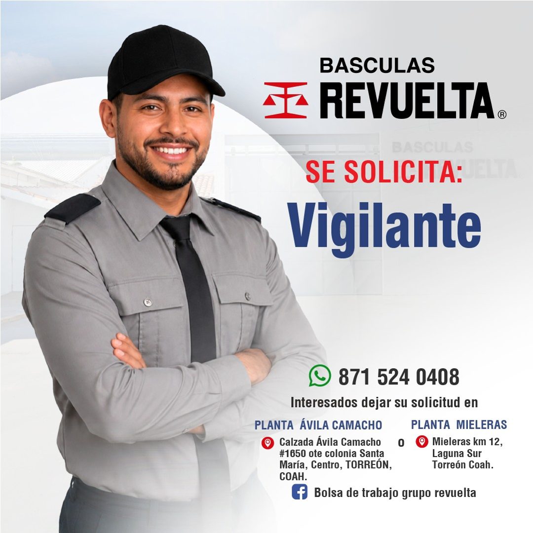 Banner del anuncio de la vacante: BASCULAS · SE REVUELTA. · SE SOLICITA: · Vigilante · 871 524 0408 · Interesados dejar su solicitud en · PLANTA ÁVILA CAMACHO · PLANTA MIELER