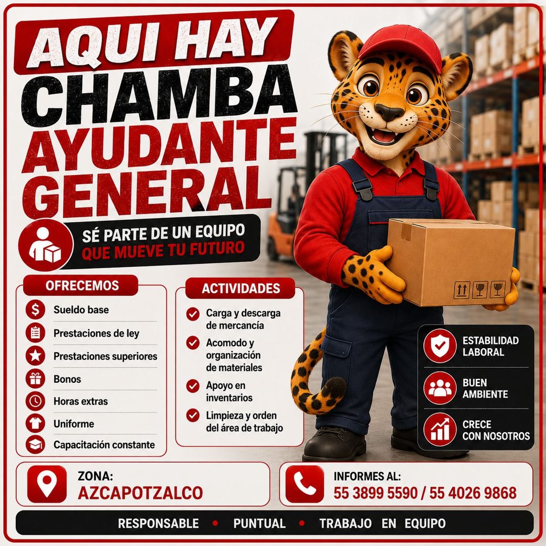 Banner del anuncio de la vacante: AQUI HAY · CHAMBA · AYUDANTE · GENERAL · SÉ PARTE DE UN EQUIPO · QUE MUEVE TU FUTURO · OFRECEMOS · ACTIVIDADES · Sueldo base · Prestaciones 