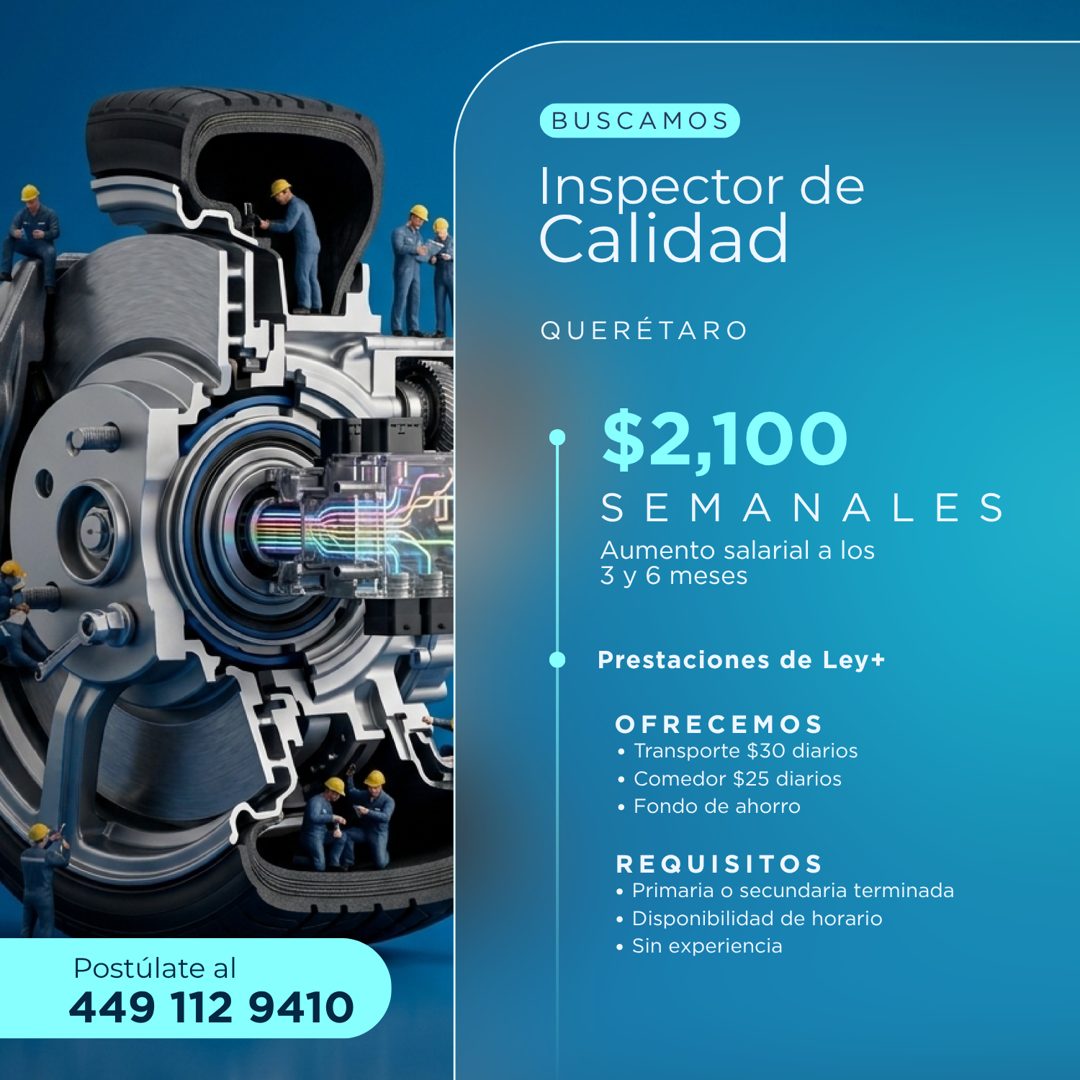 Banner del anuncio de la vacante: BUSCAMOS · Inspector de · Calidad · QUERÉTARO · $2,100 · SEMANALES · Aumento salarial a los · 3 y 6 meses · Prestaciones de Ley+ · OFRECEMOS